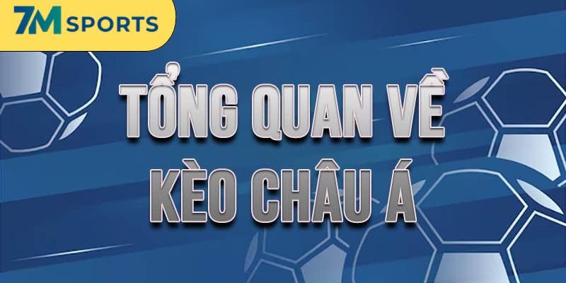 Kèo Châu Á Là Gì – Quy Luật Dự Đoán Bất Bại Dễ Hiểu