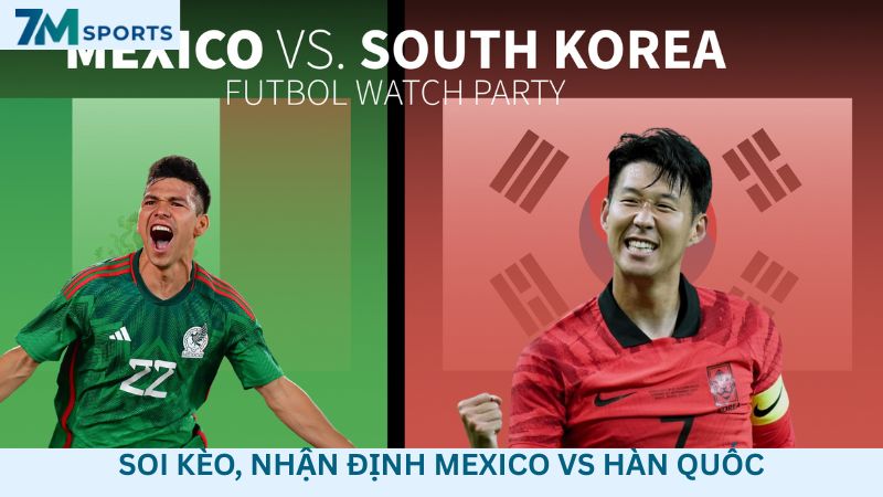 Soi kèo Mexico vs Hàn Quốc 08h00 ngày 19/06/2026 – World Cup 2026