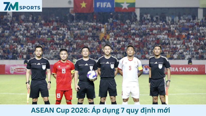 ASEAN Cup 2026 áp dụng loạt luật mới giống World Cup 2026