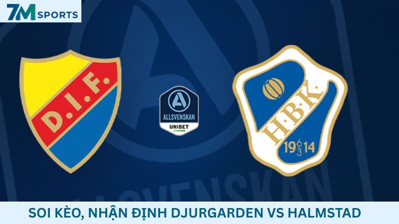 Soi kèo Djurgarden vs Halmstad 00h00 ngày 14/07/2026 – VĐQG Thụy Điển