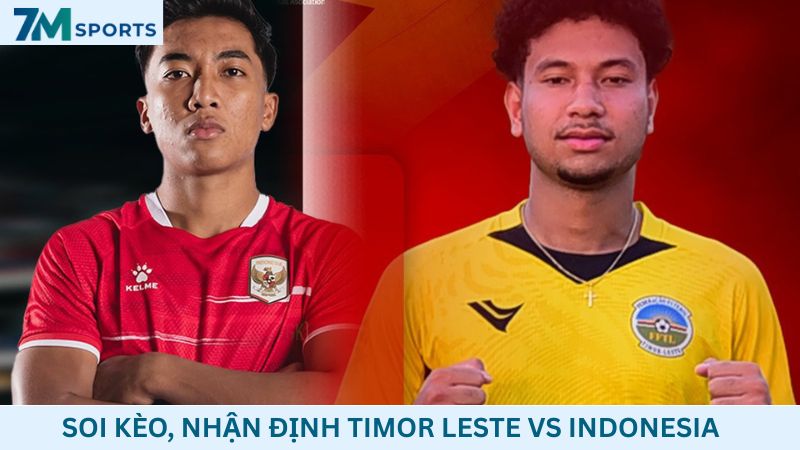 Soi kèo Timor Leste vs Indonesia 17h00 ngày 31/07/2026 – ASEAN Cup 2026