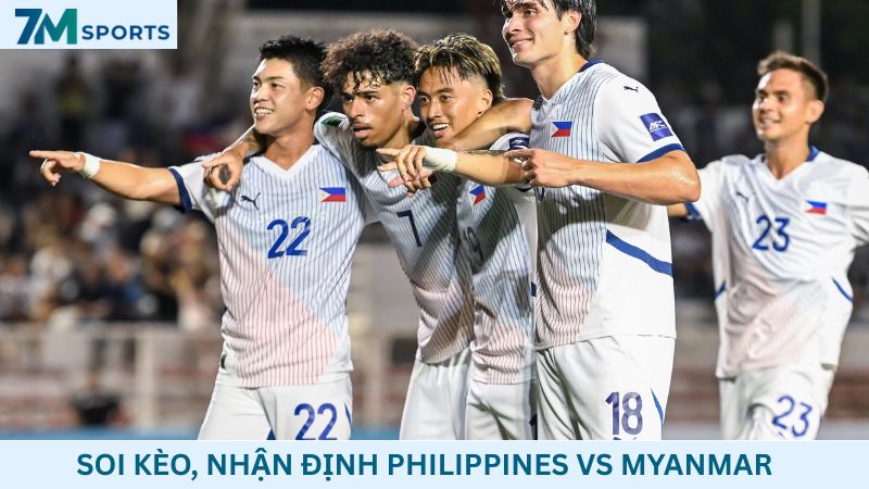 Soi kèo Philippines vs Myanmar 17h00 ngày 28/07/2026 – ASEAN Cup 2026