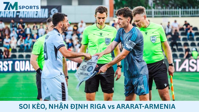 Soi kèo Riga vs Ararat-Armenia 00h00 ngày 15/07/2026 – UEFA Champions League