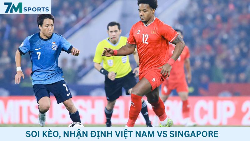 Soi kèo Việt Nam vs Singapore 20h00 ngày 31/07/2026 – ASEAN Cup 2026