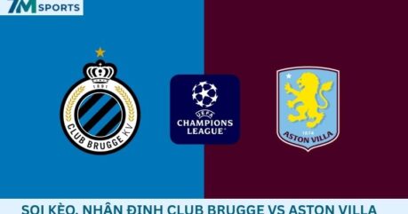 Soi kèo Club Brugge vs Aston Villa 23h45 ngày 08/09/2026