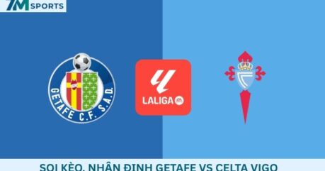 Soi kèo Getafe vs Celta Vigo 00h00 ngày 08/09/2026