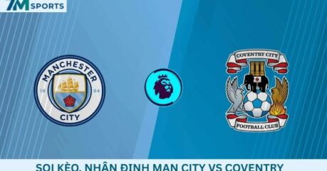 Soi kèo Man City vs Coventry 21h00 ngày 05/09/2026