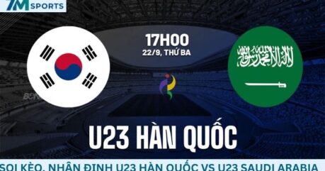 Soi kèo U23 Hàn Quốc vs U23 Saudi Arabia 17h00 ngày 22/09/2026