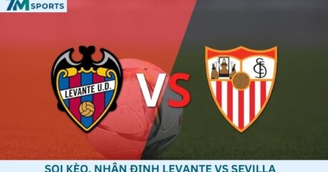Soi kèo Levante vs Sevilla 02h00 ngày 13/10/2026
